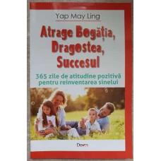 ATRAGE BOGATIA, DRAGOSTEA, SUCCESUL