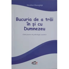 BUCURIA DE A TRAI IN SI CU DUMNEZEU. GHID PRACTIC DE PSIHOLOGIE CUANTICA