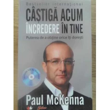 CASTIGA ACUM INCREDERE IN TINE PUTEREA DE A OBTINE ORICE ITI DORESTI (INCLUDE CD DE HIPNOZA)