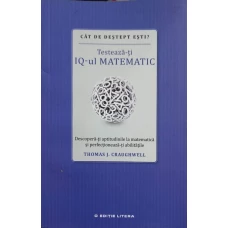 CAT DE DESTEPR ESTI? TESTEAZA-TI IQ-UL MATEMATIC