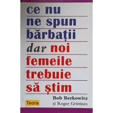 CE NU NE SPUN BARBATII DAR NOI FEMEILE TREBUIE SA STIM