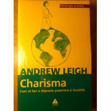 CHARISMA CUM SA FACI O IMPRESIE PUTERNICA SI DURABILA