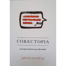 CORECTOPIA. CUM SUPRAVIETUIM IN CUSCA DIVERSITATII