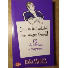CUM SA FIU BARBATUL UNEI SINGURE FEMEI?! 69 DE INTREBARI SI RASPUNSURI