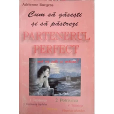 CUM SA GASESTI SI SA PASTREZI PARTENERUL PERFECT