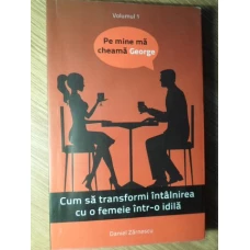 CUM SA TRANSFORMI INTALNIREA CU O FEMEIE INTR-O IDILA VOL.1