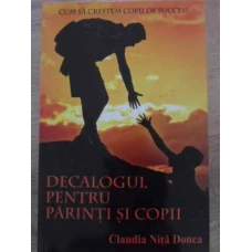DECALOGUL PENTRU PARINTI SI COPII