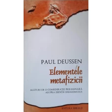 ELEMENTELE METAFIZICII. ALATURI DE O CONSIDERATIE PRELIMINARA ASUPRA ESENTEI IDEALISMULUI