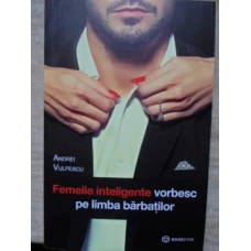 FEMEILE INTELIGENTE VORBESC PE LIMBA BARBATILOR