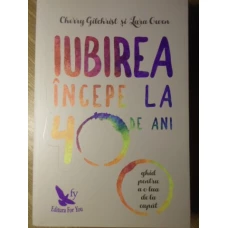 IUBIREA INCEPE LA 40 DE ANI. GHID PENTRU A O LUA DE LA CAPAT