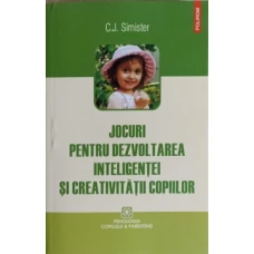 JOCURI PENTRU DEZVOLTAREA INTELIGENTEI SI CREATIVITATII COPIILOR