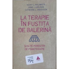 LA TERAPIE IN FUSTITA DE BALERINA SI ALTE POVESTIRI DE PSIHOTERAPIE