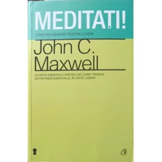MEDITATII. TEME DE GANDIRE PENTRU LIDERI