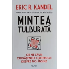 MINTEA TULBURATA. CE NE SPUN CIUDATENIILE CREIERULUI DESPRE NOI INSINE