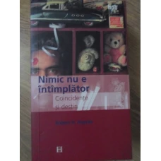 NIMIC NU E INTAMPLATOR. COINCIDENTE SI DESTIN