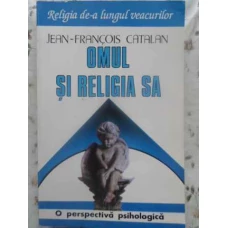 OMUL SI RELIGIA SA. O PERSPECTIVA PSIHOLOGICA