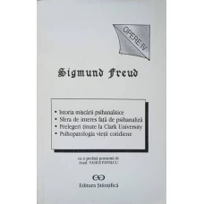 OPERE IV ISTORIA MISCARII PSIHANALITICE. SFERA DE INTERES FATA DE PSIHANALIZA. PSIHOPATOLOGIA VIETII COTIDIENE