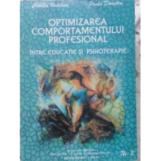 OPTIMIZAREA COMPORTAMENTULUI PROFESIONAL INTRE EDUCATIE SI PSIHOTERAPIE