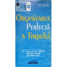 ORGANIZAREA PERFECTA A TIMPULUI