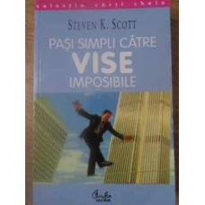 PASI SIMPLI CATRE VISE IMPOSIBILE