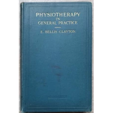 PHYSIO-THERAPY IN GENERAL PRACTICE AND FOR THE USE OF MASSEUSES