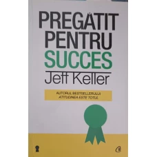 PREGATIT PENTRU SUCCES