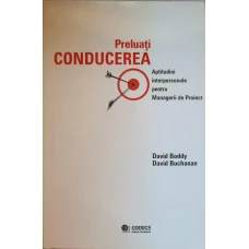 PRELUATI CONDUCEREA. APTITUDINI INTERPERSONALE PENTRU MANAGERII DE PROIECT