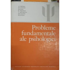PROBLEME FUNDAMENTALE ALE PSIHOLOGIEI