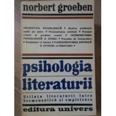 PSIHOLOGIA LITERATURII. STIINTA LITERATURII INTRE HERMENEUTICA SI EMPIRIZARE
