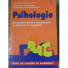 PSIHOLOGIE. COMPENDIU PENTRU BACALAUREAT SI ADMITERE IN FACULTATE