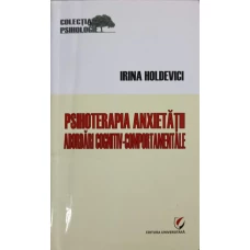 PSIHOTERAPIA ANXIETATII. ABORDARI COGNITIV-COMPORTAMENTALE
