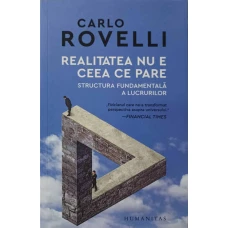 REALITATEA NU E CEEA CE PARE. STRUCTURA FUNDAMENTALA A LUCRURILOR