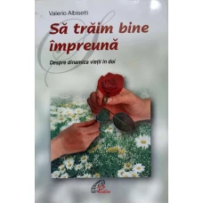 SA TRAIM BINE IMPREUNA. DESPRE DINAMICA VIETII IN DOI