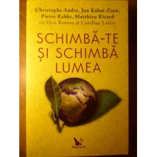 SCHIMBA-TE SI SCHIMBA LUMEA