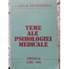 TEME ALE PSIHOLOGIEI MEDICALE