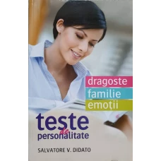 TESTE DE PERSONALITATE. DRAGOSTE, FAMILIE, EMOTII