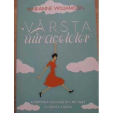 VARSTA MIRACOLELOR. ADOPTAREA UNUI NOU STIL DE VIATA LA VARSTA A DOUA