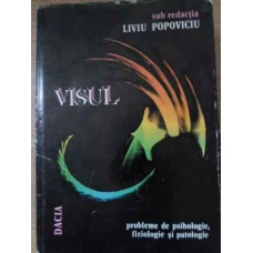 VISUL. PROBLEME DE FIZIOLOGIE PSIHOLOGIE SI PATOLOGIE