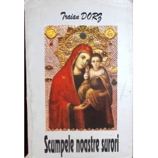 SCUMPELE NOASTRE SURORI