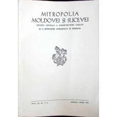 MITROPOLIA MOLDOVEI SI SUCEVEI. REVISTA OFICIALA A ARHIEPISCOPIEI IASILOR SI A EPISCOPIEI ROMANULUI SI HUSILOR, ANUL LX, NR. 4-6