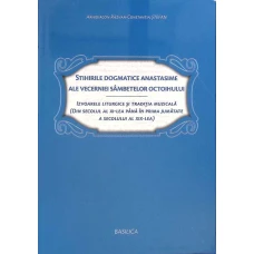 STIHIRILE DOGMATICE ANASTASIME ALE VECERNIEI SAMBETELOR OCTOIHULUI