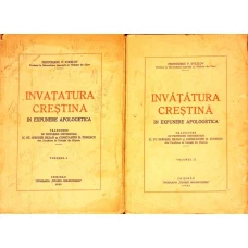 INVATATURA CRESTINA IN EXPUNERE APOLOGETICA VOL.1-2