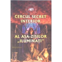 CERCUL SECRET INTERIOR AL ASA-ZISILOR "ILUMINATI" CERCUL SECRET INTERIOR AL ASA-ZISILOR "ILUMINATI"