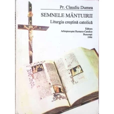 SEMNELE MANTUIRII. LITURGIA CRESTINA CATOLICA