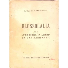 GLOSSOLALIA SAU VORBIREA IN LIMBI CA DAR HARISMATIC