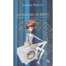 ASTROGHID DE BIROU. LASATI STELELE SA LUCREZE IN LOCUL VOSTRU