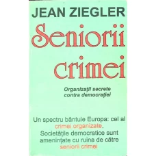 SENIORII CRIMEI. ORGANIZATII SECRETE CONTRA DEMOCRATIEI