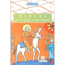 BIBLIA POVESTITA CELOR TINERI