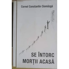 SE INTORC MORTII ACASA
