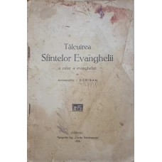 TALCUIREA SFINTELOR EVANGHELII A CELOR 4 EVANGHELISTI (INCOMPLETA!!! DOAR PRIMELE 78 PAGINI)